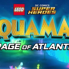 LEGO Aquaman Rage Of Atlantis Movie Out Now