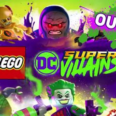 LEGO DC Super-Villains Out Now Worldwide