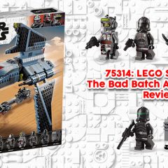 75314: Bad Batch Attack Shuttle Set Review