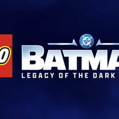 LEGO Batman Legacy Of The Dark Knight Announced